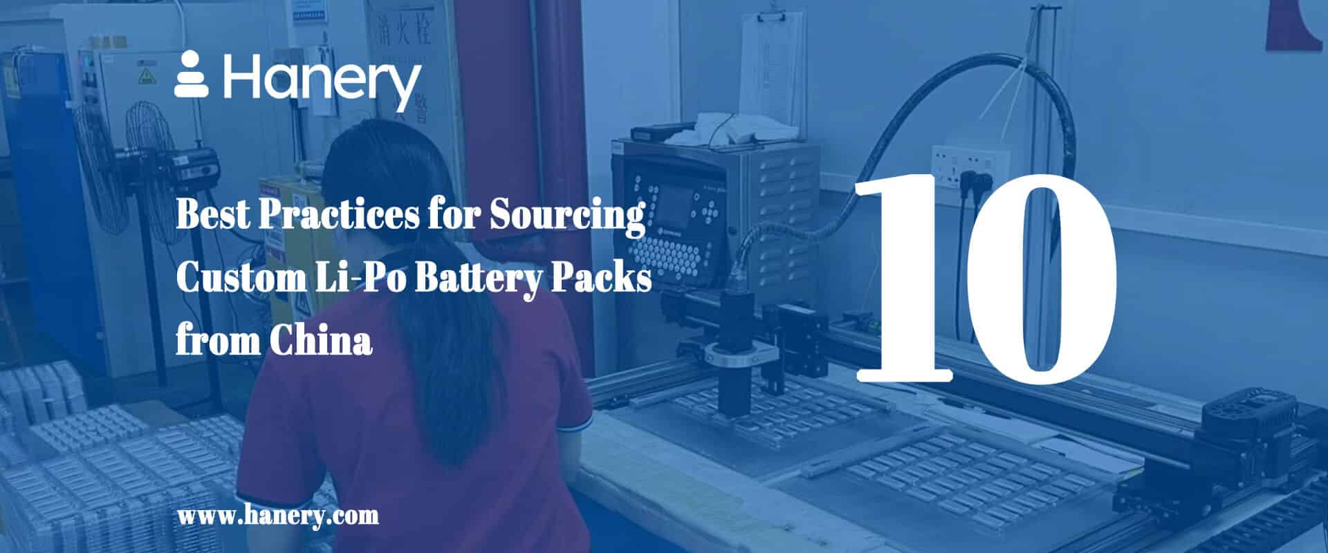 Best Practices for Sourcing Custom Li-Po Battery Packs from China