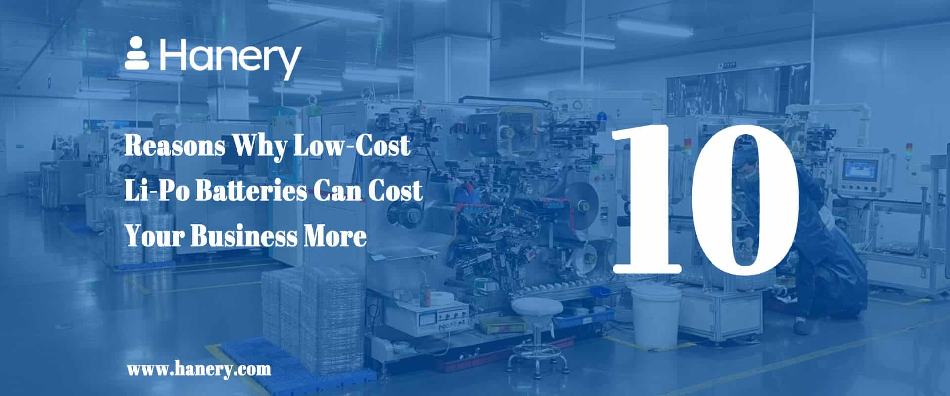 10 Reasons Why Low-Cost Li-Po Batteries Can Cost Your Business More