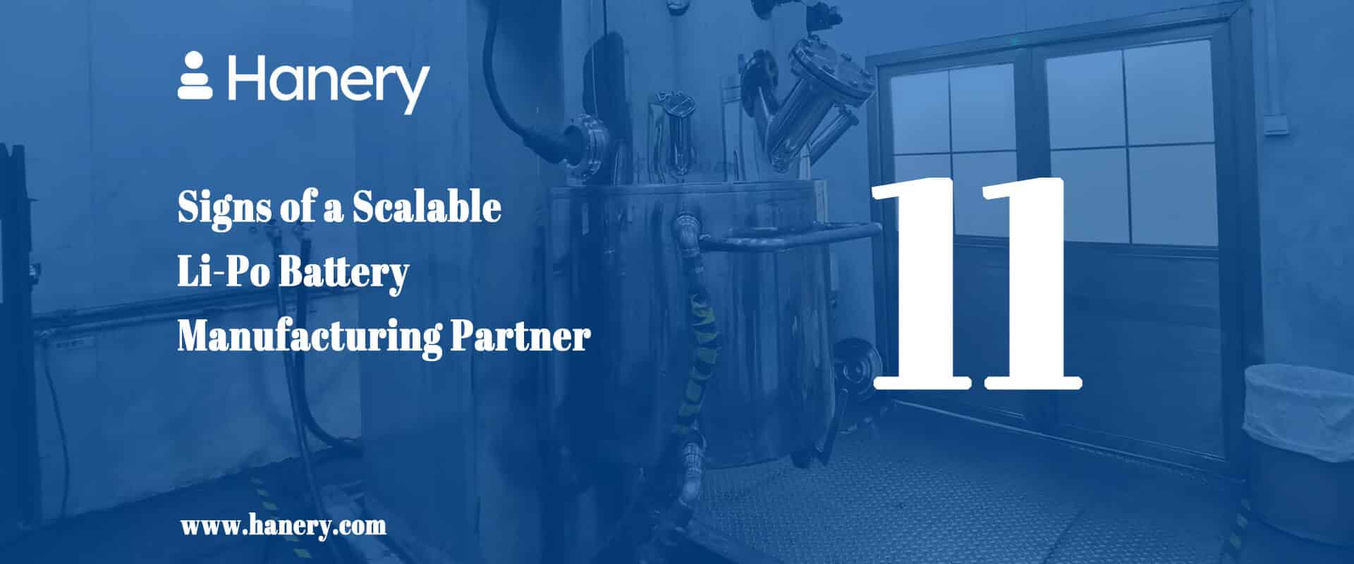 11 Signs of a Scalable Li-Po Battery Manufacturing Partner