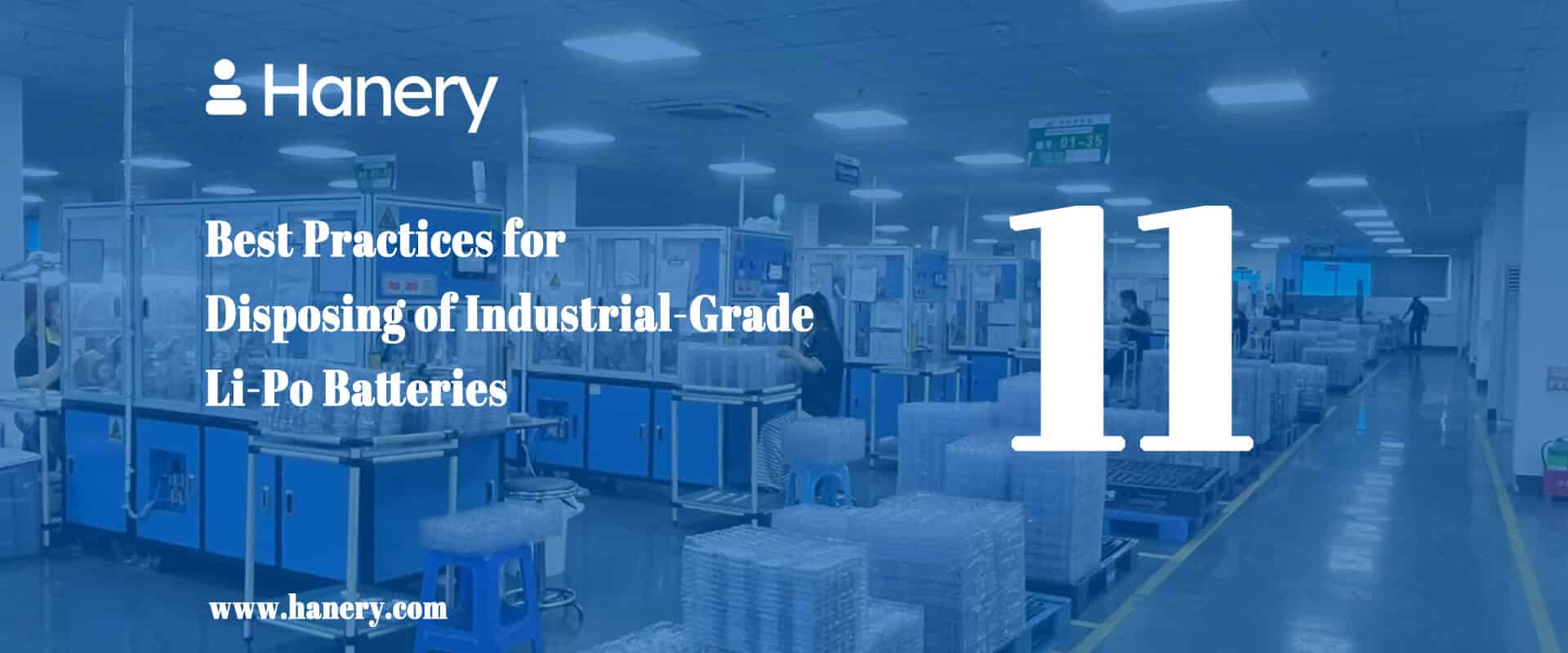 11 Best Practices for Disposing of Industrial-Grade Li-Po Batteries