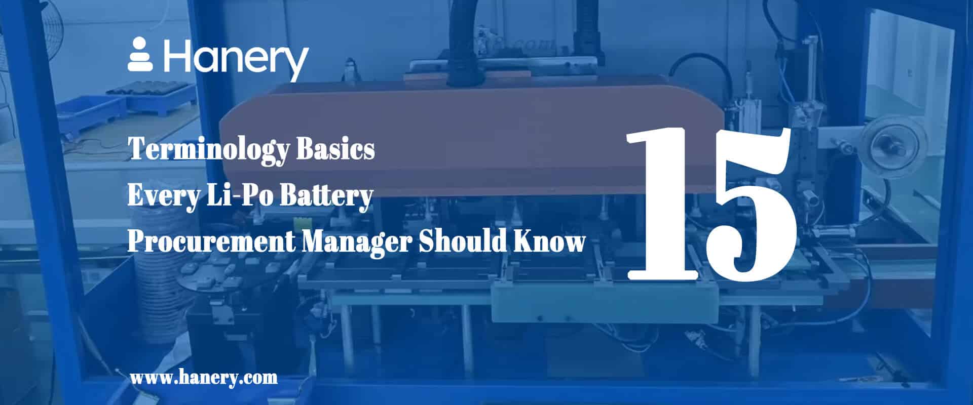 15 Terminology Basics Every Li-Po Battery Procurement Manager Should Know
