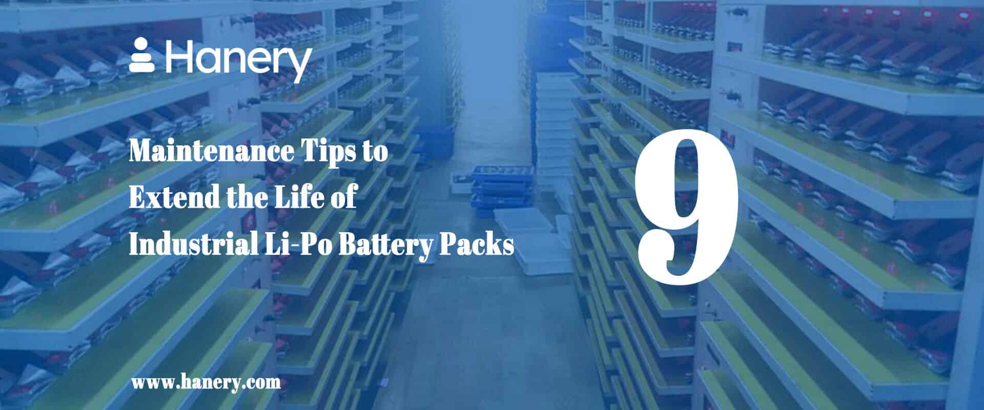 9 Maintenance Tips to Extend the Life of Industrial Li-Po Battery Packs