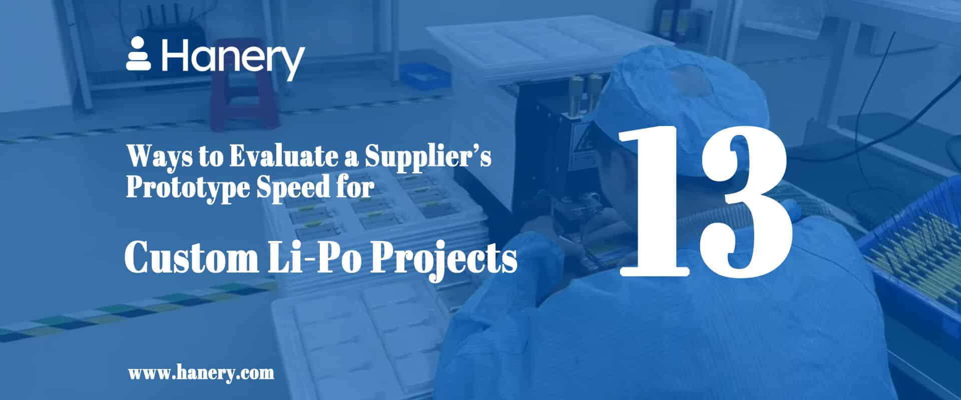 13 Ways to Evaluate a Supplier’s Prototype Speed for Custom Li-Po Projects