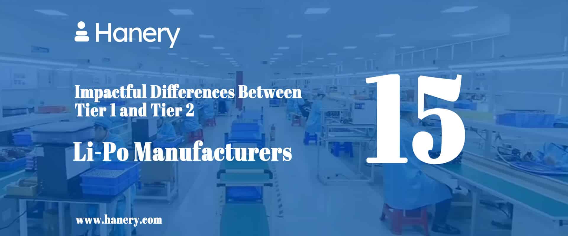 15 Impactful Differences Between Tier 1 and Tier 2 Li-Po Manufacturers