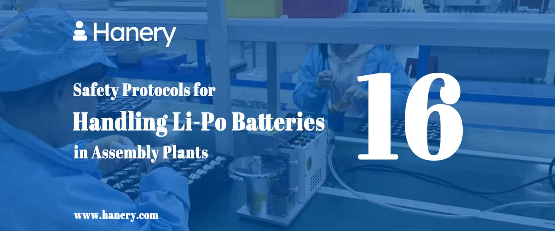 16 Safety Protocols for Handling Li-Po Batteries in Assembly Plants