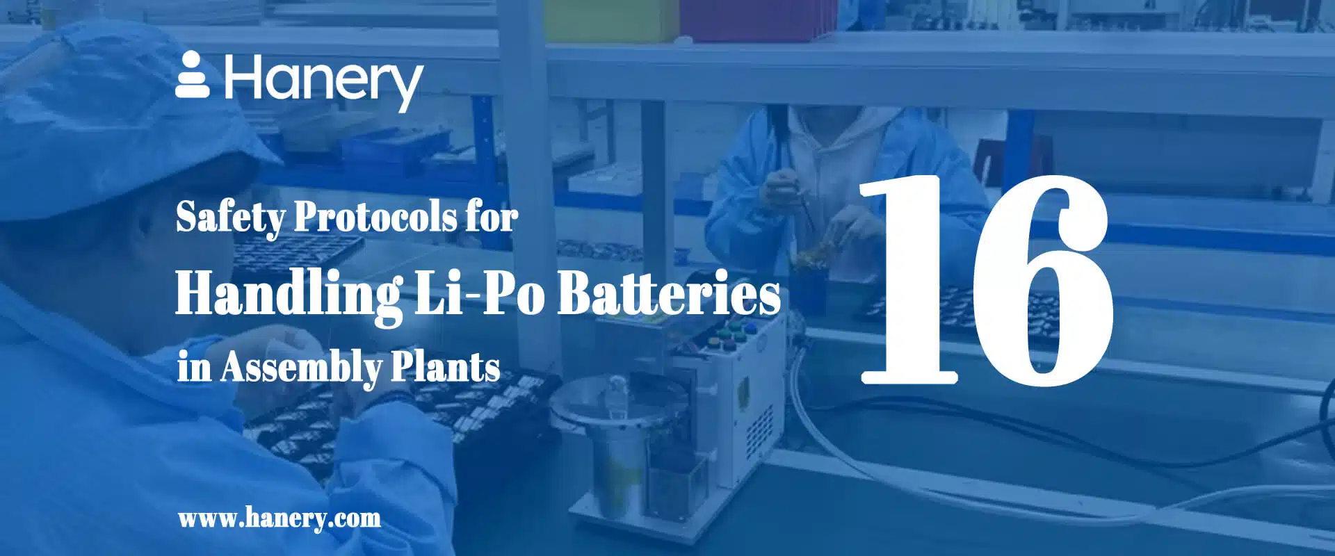 16 Safety Protocols for Handling Li-Po Batteries in Assembly Plants
