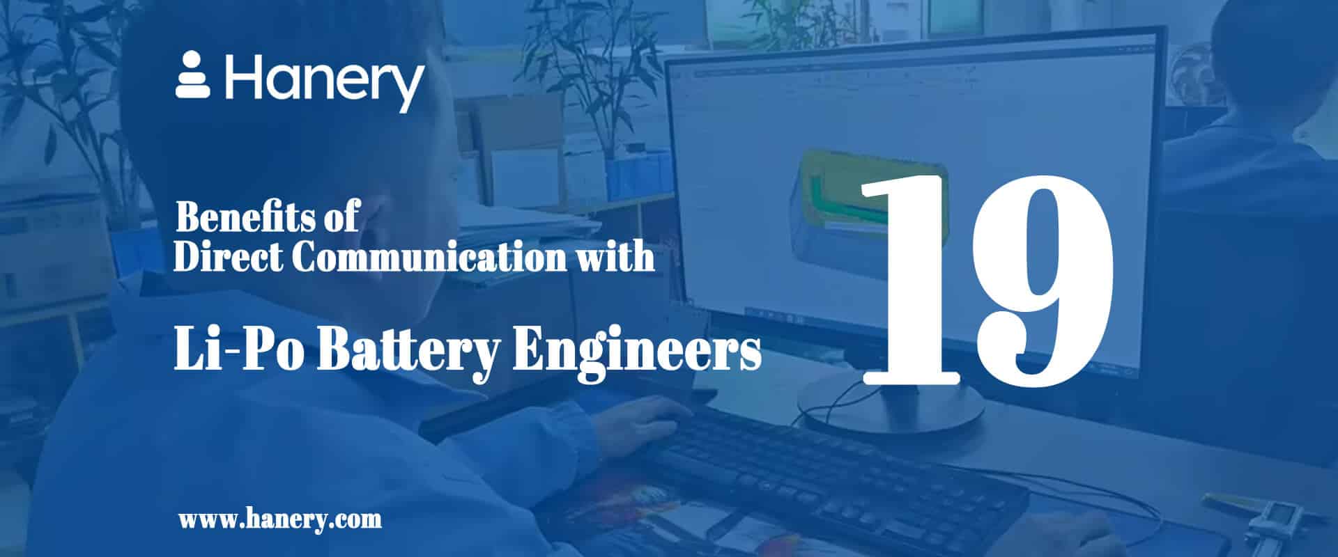 19 Benefits of Direct Communication with Li-Po Battery Engineers