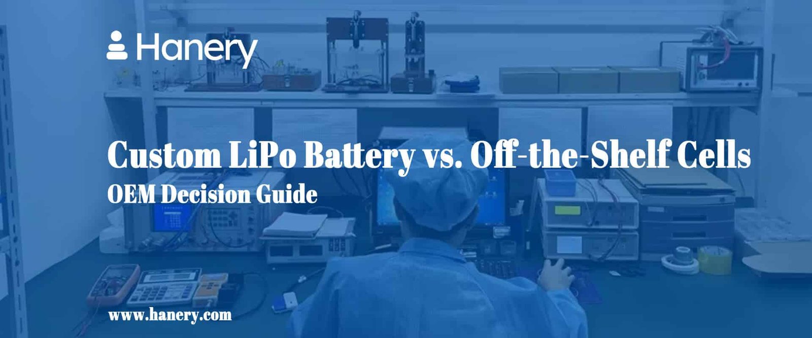OEM Decision Guide: Custom LiPo Battery vs. Off-the-Shelf Cells