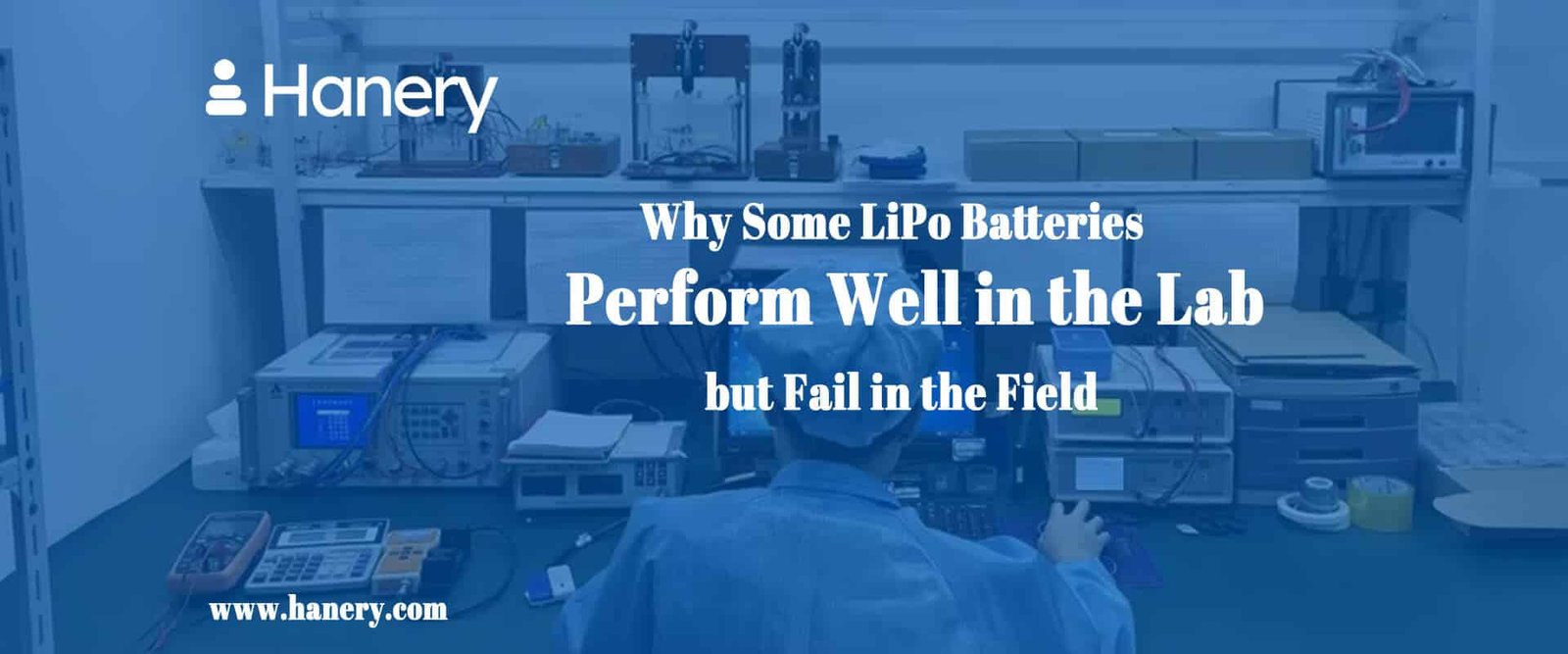 Why Some LiPo Batteries Perform Well in the Lab but Fail in the Field