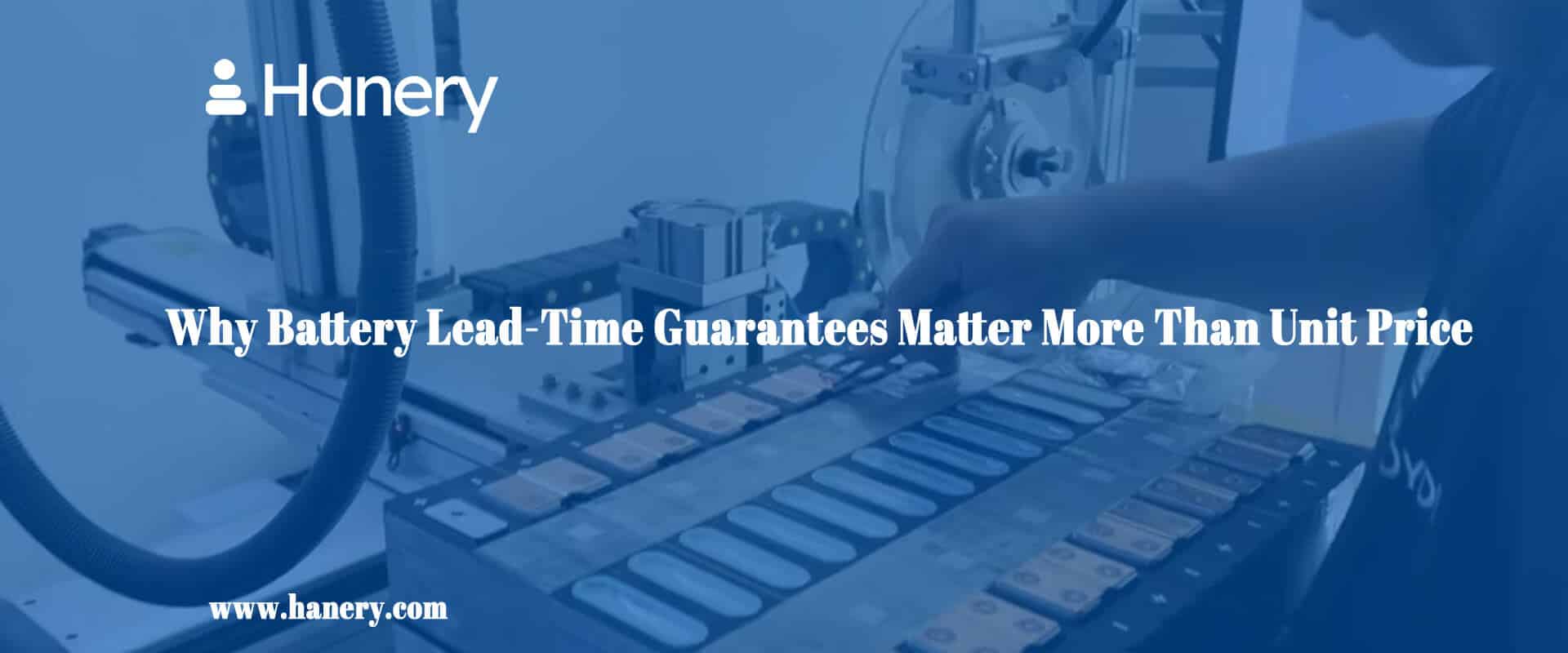 Why Battery Lead-Time Guarantees Matter More Than Unit Price