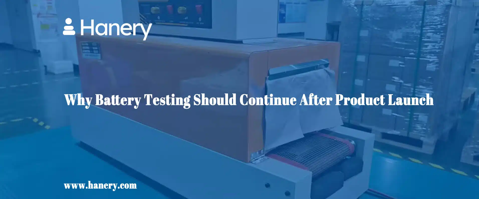 Why Battery Testing Should Continue After Product Launch